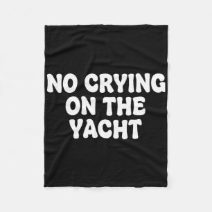 Keine Tränen auf dem Yacht-Witz Sarcastic Sommer B Fleecedecke
