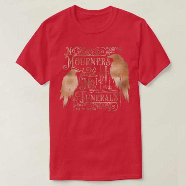Keine Trauer kein Gold für Beerdigungen T-Shirt (Design vorne)