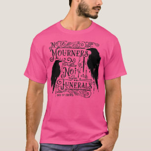 Keine Trauer keine Beerdigungen schwarz T-Shirt