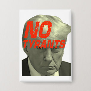 Keine Tyrannen, kein Trump-Button Button