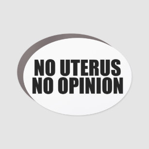 Keine Uterus Keine Meinung Pro Wahl Auto Magnet