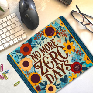 Keine weiteren Null-Tage Inspirierendes Blumen-Zit Mousepad