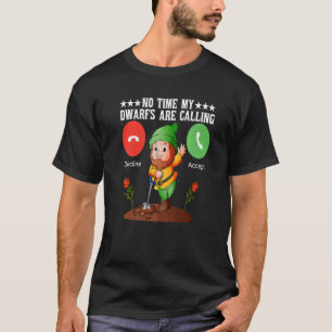 Keine Zeit, die meine Zwerge Niedlichen Gärtner ne T-Shirt