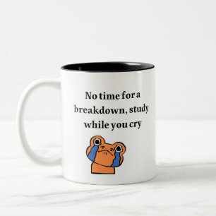 Keine Zeit für einen Zusammenbruch - Nachvollziehb Zweifarbige Tasse