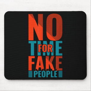 Keine Zeit für Fake Menschen, Zitat Slogan Mousepad