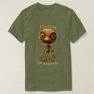 Keine Zeit für Geduld 002 T-Shirt