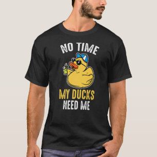 Keine Zeit, meine Enten brauchen mich Rubber Duck T-Shirt