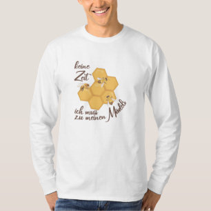 Keine Zeit muss ich bei meinen Girls-Imker sein T-Shirt