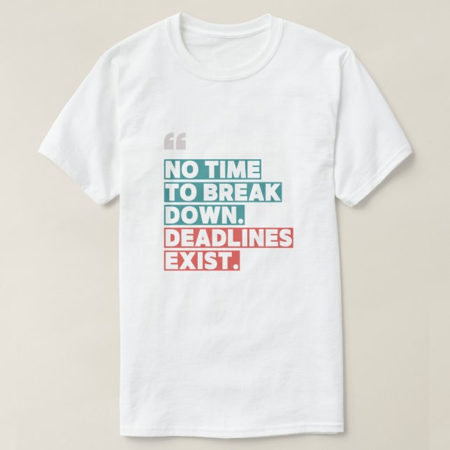 Keine Zeit zum Abbrechen" - kühl Motivierend T-Shirt (Design vorne)