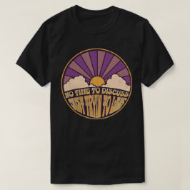 Keine Zeit zum Diskutieren - einfach nur versuchen T-Shirt