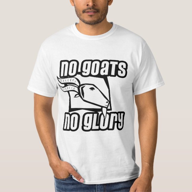 Keine Ziegen kein Ruhm T-Shirt (Vorderseite)