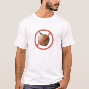 Keine Zwiebeln T-Shirt