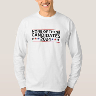 Keiner dieser Kandidaten 2024 lustigen sarkastisch T-Shirt