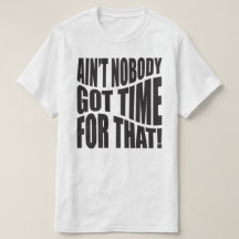 "KEINER GOT DAFÜR DIE ZEIT!" T-Shirt