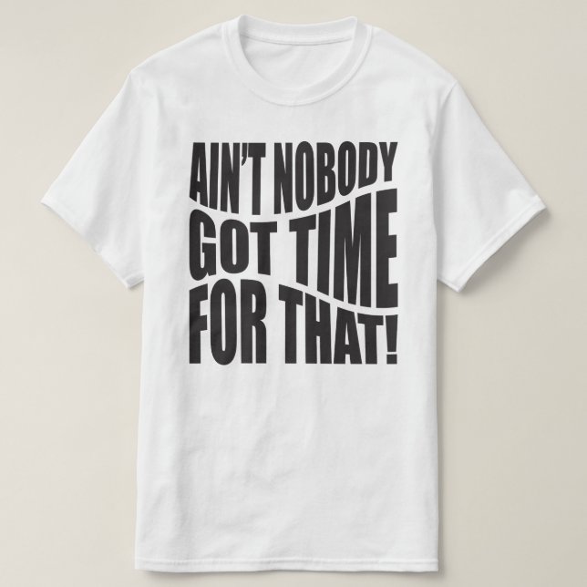"KEINER GOT DAFÜR DIE ZEIT!" T-Shirt (Design vorne)