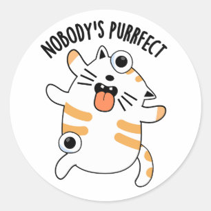 Keiner ist für Funny Cat Pun Runder Aufkleber