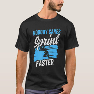 Keiner kümmert sich darum, schnellere Redewendunge T-Shirt