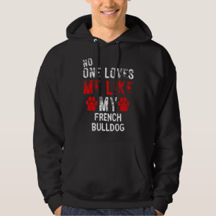 Keiner Liebe mag meinen französischen Bulldoggen Hoodie