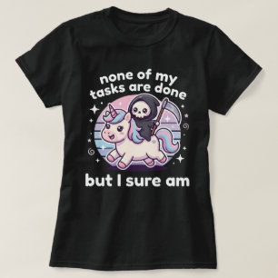 Keiner meiner Aufgaben ist fertig Einhorn T-Shirt