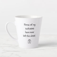 Keiner meiner Koffer hat je links.." Latte Tasse