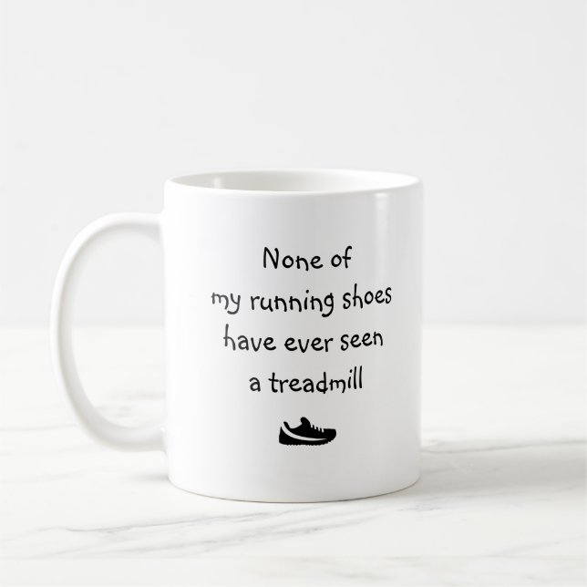Keiner meiner Laufschuhe hat je gesehen... Kaffeetasse (Links)