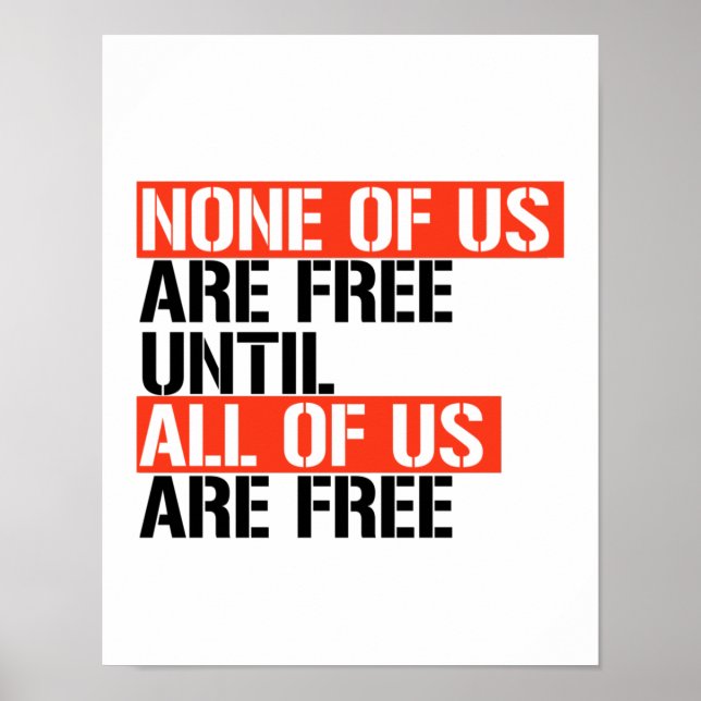 Keiner von uns ist frei, bis wir alle frei sind poster (Vorne)
