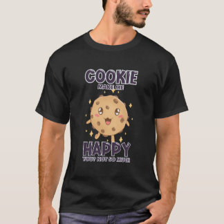 Kekse machen mich glücklich bei der sonnigen Schok T-Shirt