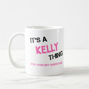 Kelly Dinge, die man nicht als Neuheit verstehen w Kaffeetasse