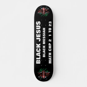 KEMYA JÉSUS EST NOIR. DA Skateboard