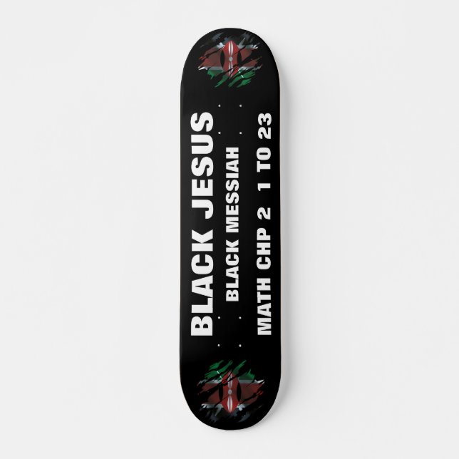 KEMYA JESUS IST SCHWARZ. DA Skateboard (Vorne)