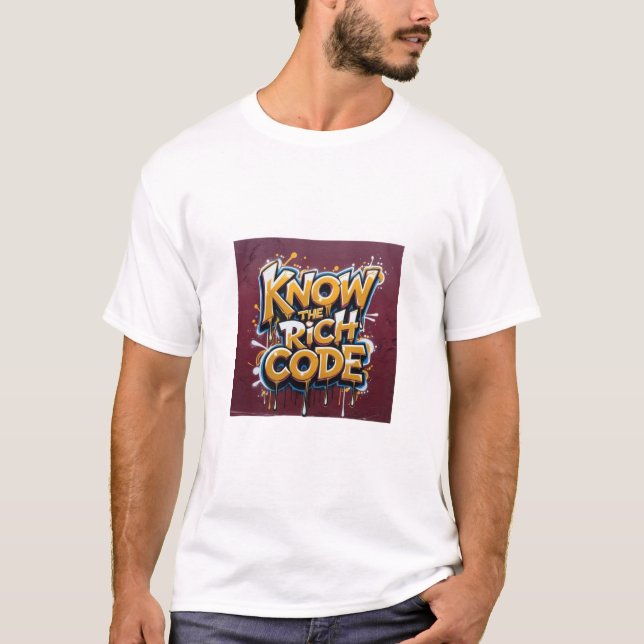 Kenne den reichen Code T-Shirt (Vorderseite)