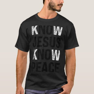 Kenne Jesus Kenne Frieden Christliche Vibes T-Shirt