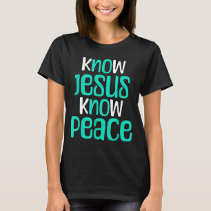 Kenne Jesus Kenne Frieden Christlicher Glaube Reli T-Shirt