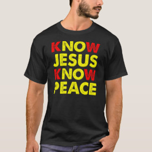 Kenne Jesus, kenne Frieden Christliches T-Shirt