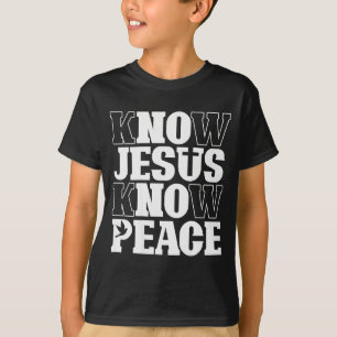 Kenne Jesus Kenne Frieden Religion Gott Kirche Chr T-Shirt