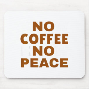 Kenne Kaffee, kenne Frieden, lustiger Kaffeeliebha Mousepad