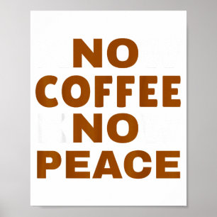 Kenne Kaffee, kenne Frieden, lustiger Kaffeeliebha Poster