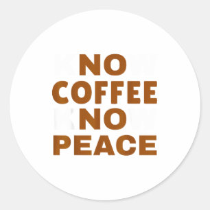 Kenne Kaffee, kenne Frieden, lustiger Kaffeeliebha Runder Aufkleber