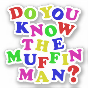 Kennen Sie den Muffin-Mann? Aufkleber