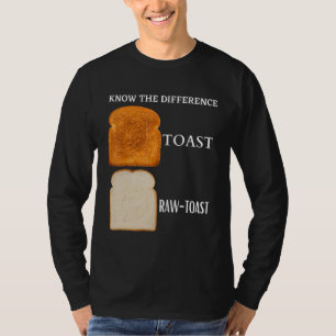 Kennen Sie den Unterschied Toast Raw Toast 5 T-Shirt