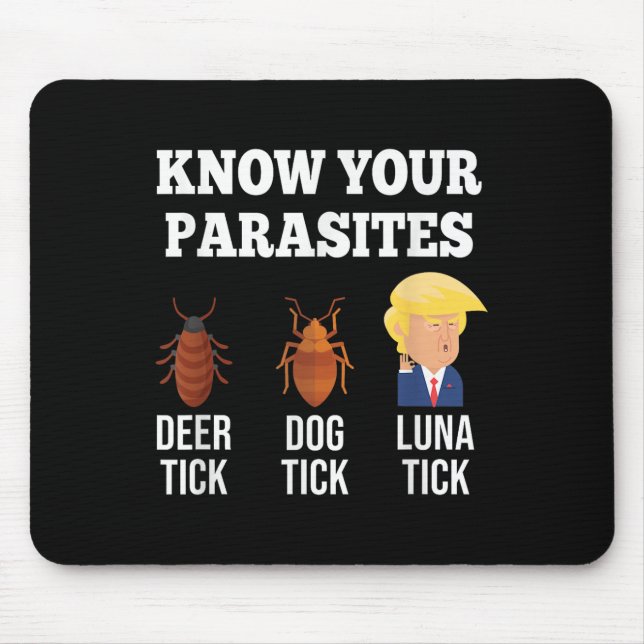 Kennen Sie Ihre Parasiten Anti-Trump Funny Tick Re Mousepad (Vorne)