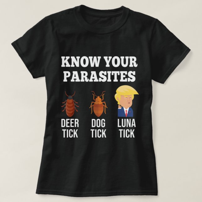 Kennen Sie Ihre Parasiten Anti-Trump Luna Tick Res T-Shirt (Design vorne)