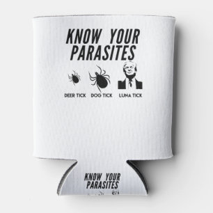 Kennen Sie Ihre Parasiten - Anti-Trump-T - Shirt - Dosenkühler