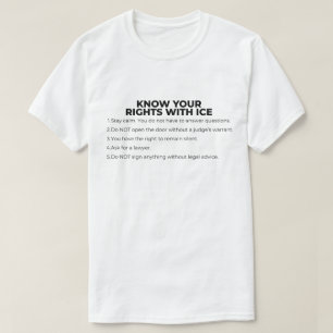 Kennen Sie Ihre Rechte gegenüber ICE T-Shirt
