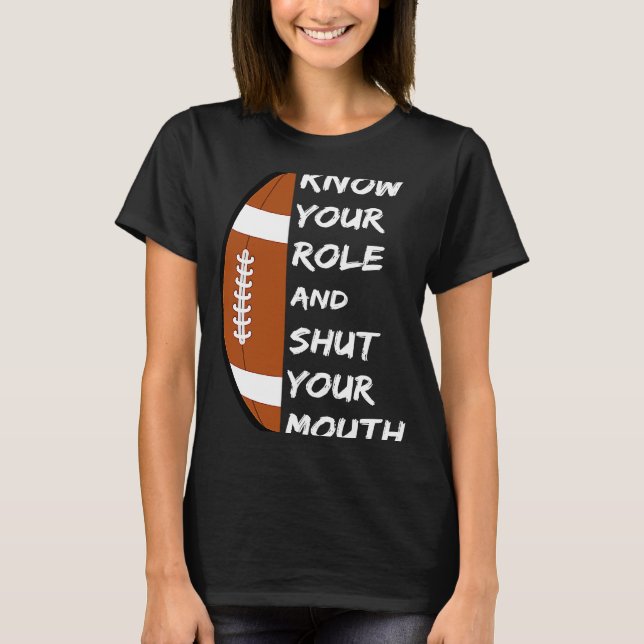 Kennen Sie Ihre Rolle und beenden Sie Ihr Sprichwo T-Shirt (Vorderseite)