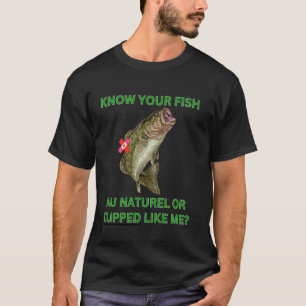 Kennen Sie Ihren Fisch Au Naturel oder lustig gefi T-Shirt