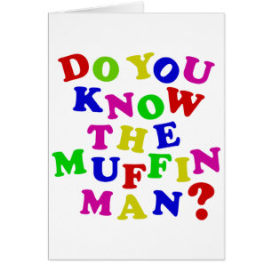Kennst du den Muffin Man?