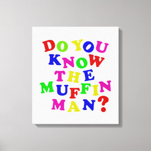 Kennst du den Muffin Man? Leinwanddruck