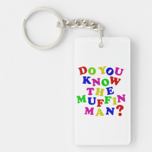 Kennst du den Muffin Man? Schlüsselanhänger