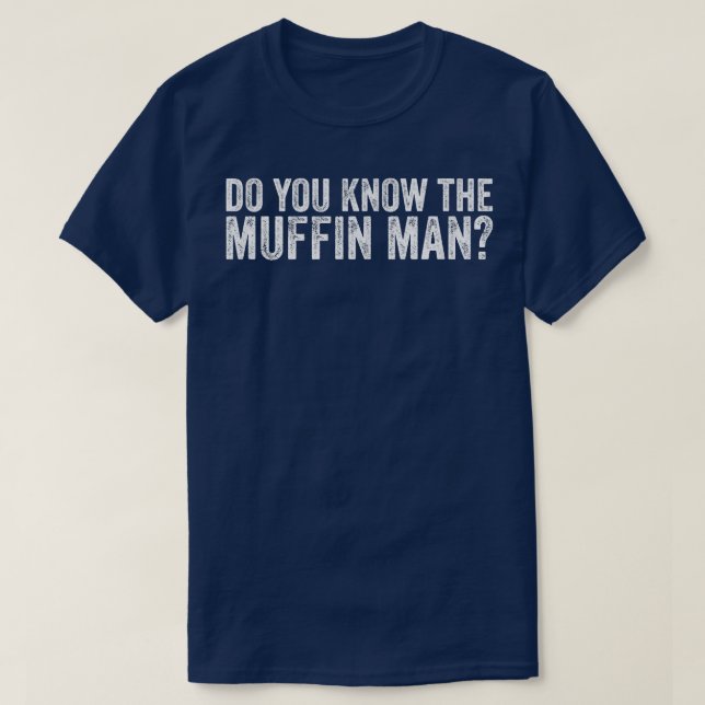 Kennst du die Muffin Man Funny Cupcakes Bäckerei? T-Shirt (Design vorne)